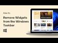 How to Remove Widgets from the Windows Taskbar