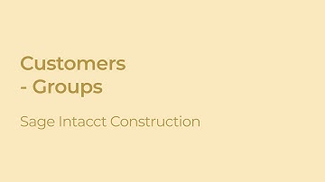 Sage Intacct Construction: Customer Groups Setup