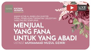 MENJUAL YANG FANA UNTUK YANG ABADI | Kajian Wanita