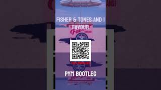 Fisher & Tones and I - Favour (PYM Bootleg) #freedownload #bootleg #remix #pym #housemusic