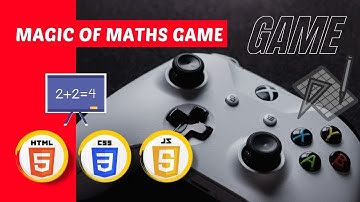 Magic Of Mathematics Game Using HTML CSS And JavaScript || Game Development || Yuvan Web Arts
