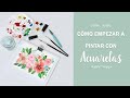 Cómo PINTAR con ACUARELAS - Nociones Básicas para Principiantes