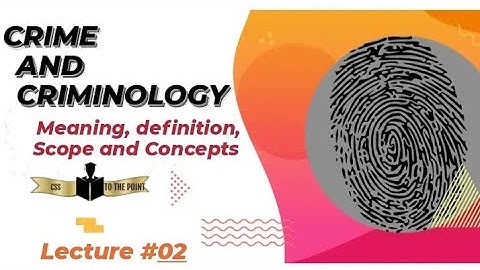 Crime and Criminology || Definitions, Meaning and Concepts #criminology #css  #civilservices