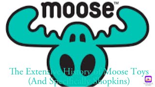 The History Of Moose Toys