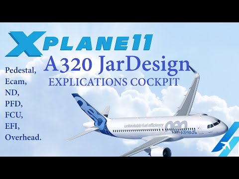 XPLANE 11 / FR / A320 JAR DESIGN EXPLICATIONS COCKPIT