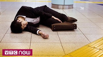 Chết vì làm việc quá sức | VTC9