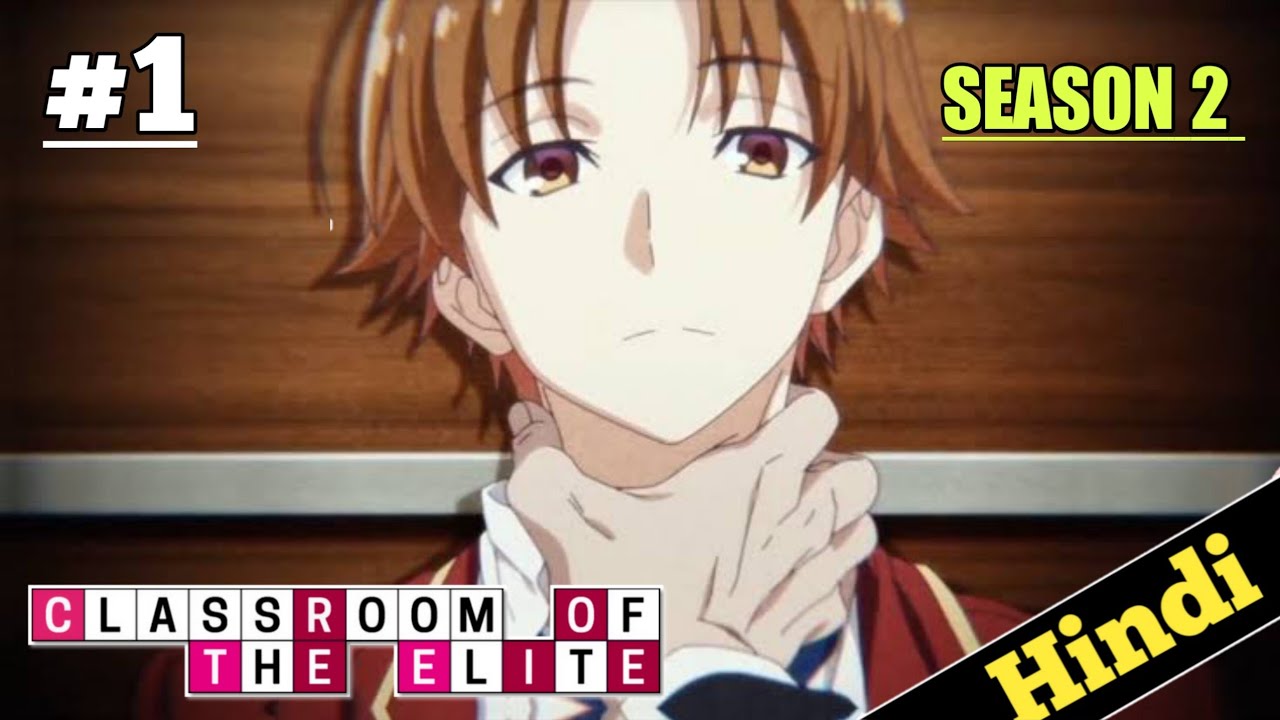 Classroom of the Elite Season 2 Ep. 1