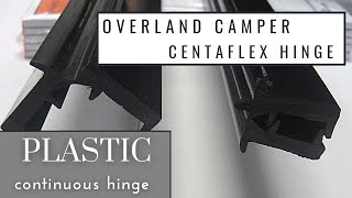 DIY Overland camper trailer build: cabin part 28  Centaflex continuous PVC hinge