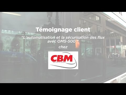 Témoignage client : CBM Le Mans automatise et sécurise ses flux avec OMS-500