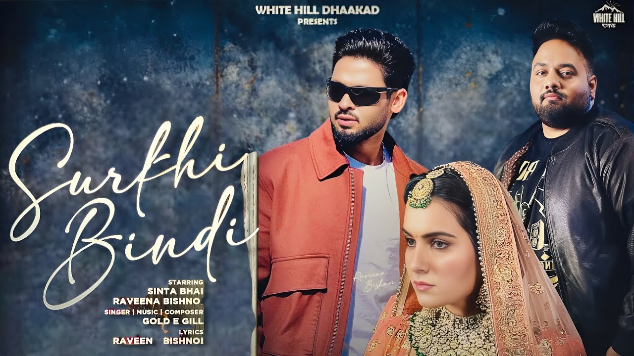 Sukhi Bindi Song - Sinta Bhai | Gold E Gill | Raveena Bishnoi | New ...