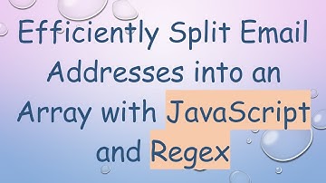 Efficiently Split Email Addresses into an Array with JavaScript and Regex