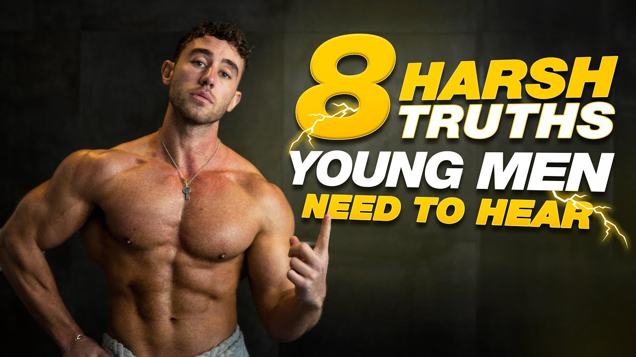 8 Harsh Truths Young Guys NEED TO HEAR to Live Your Best Life - YouTube