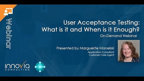 User Acceptance Testing What is it and when is it enough