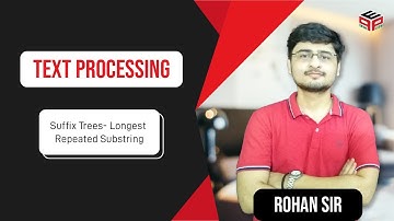 Longest Repeated Substring | Suffix Trees | Application 2 | Text Processing