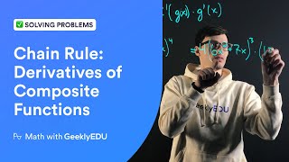 Chain Rule Practice Problems Solved | Derivatives of Composite Functions with GeeklyEDU