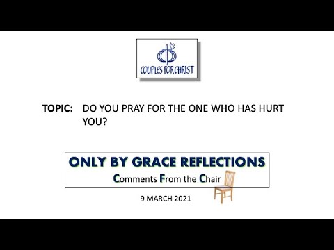 ONLY BY GRACE REFLECTIONS - Comments From the Chair - 9 March 2021