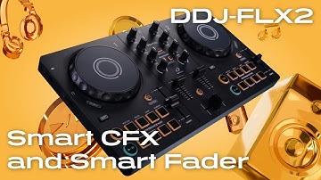 DDJ-FLX2 Quick Start Guide - Smart CFX & Smart Fader