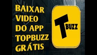 COMO BAIXAR VIDEOS DO TOPBUZZ screenshot 3