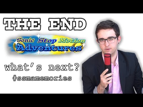 The End of Sonic Stop Motion Adventures (and what's to come)