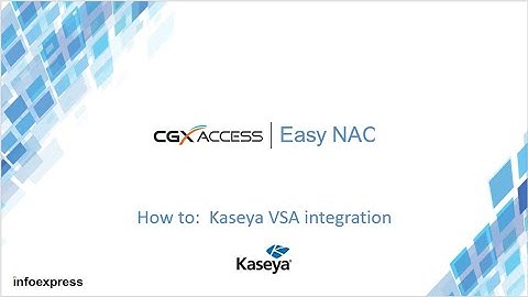 Kaseya VSA and Easy NAC integration