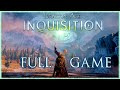 Dragon Age: Inquisition - Longplay Full Game Walkthrough [No Commentary]