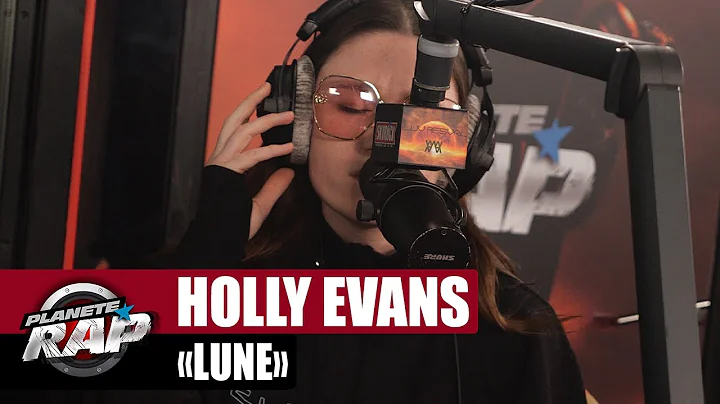 [EXCLU] Holly Evans - Lune #PlanteRap