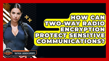 How Can Two-way Radio Encryption Protect Sensitive Communications? - Tactical Locker Experts