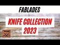 Fablades knife collection 2023 overview