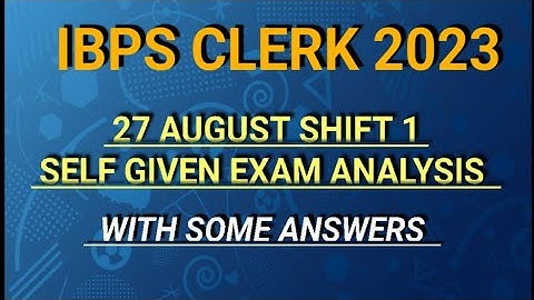 IBPS Clerk Pre| 27 Aug Shift 1| Self Given Exam Analysis #ibps #examanalysis #bankexam #clerk