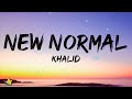 Khalid - New Normal (Lyrics)