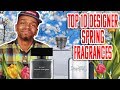 Top 10 Best Designer Mens Fragrances for Spring or Warm Weather | 2019