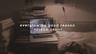 Türkçe Çeviri Everglow - No Good Reason