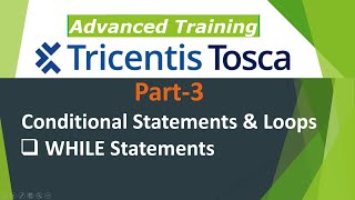 TRICENTIS Tosca 16.0 - Lesson 29 | Conditional Statements - Part 3 | WHILE Statements