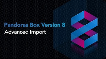 Pandoras Box Version 8 training - Advanced Import