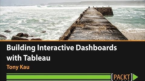 Building Interactive Dashboards with Tableau