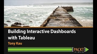 Building Interactive Dashboards with Tableau