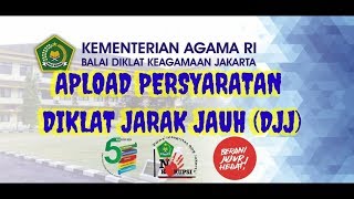 Tutorial  Upload Persyaratan DJJ (Diklat Jarak Jauh) BDK Jakarta Terbaru