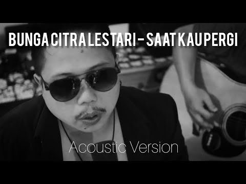 Bunga Citra Lestari - Saat Kau Pergi (Cover By CF Project)