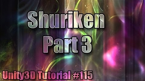 Unity3D Tutorial #115 [ Shuriken Particle System Part 3 ]