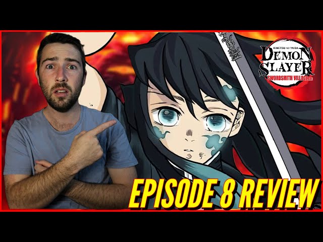 Demon Slayer: Kimetsu No Yaiba - Swordsmith Village Arc Ep. 8 Review