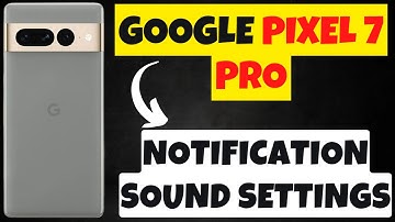 How to Change Notification Sound Google Pixel 7 Pro -- Notification sound Settings