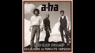 a-ha - slender frame (exclusive alternate version) unreleased Resimi