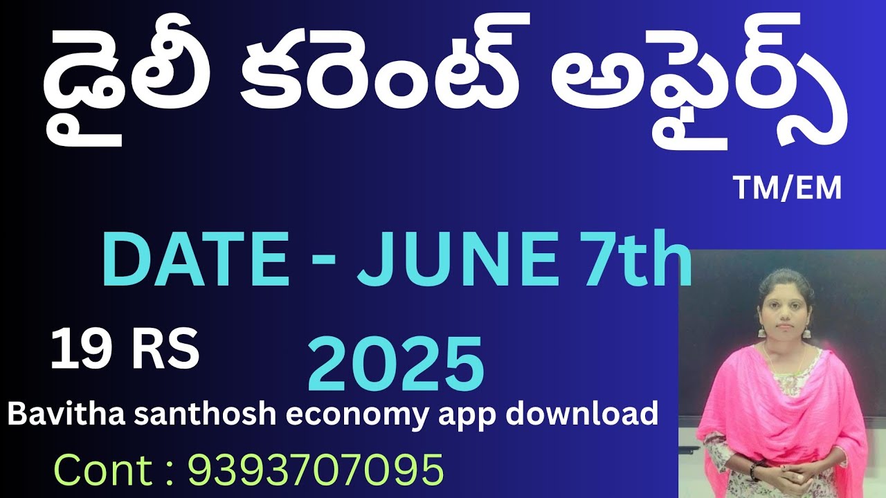 DAILY CURRENT AFFAIRS  JUNE 7th  2025 