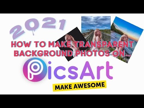 How To Make Transparent Background Photos On PicsArt 2021!