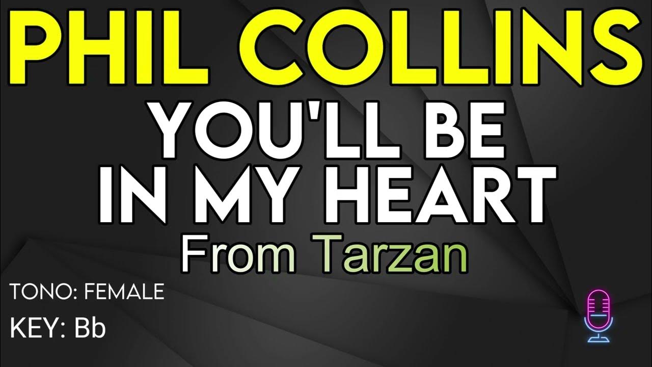 Phil Collins - You'll Be In My Heart (From Tarzan) - Karaoke Instrumental - Female Phil Collins - You'll Be In My Heart (From Tarzan) - Karaoke Instrumental - Female