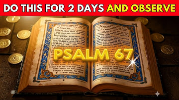 Read Psalm 67 This Way | In 2 Days, Debts Will Disappear from Your Life