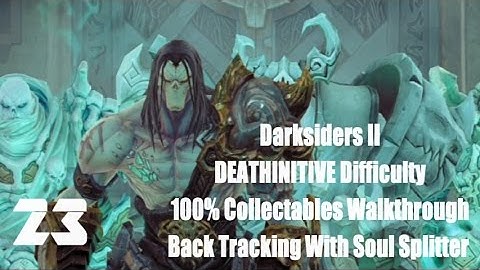 Darksiders II PS4 Deathinitive All Collectables 100% Walkthrough Part 23 Backtracking & BoneRiven