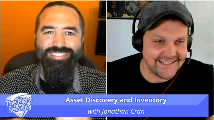 Asset Discovery and Inventory, with Jonathan Cran | The Right Security