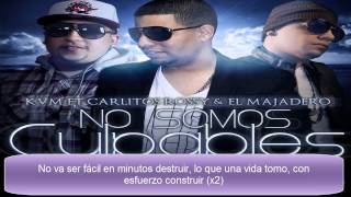 No Somos Culpables Remix CON LETRA - KVM Ft Carlitos Rossy & El Majadero.