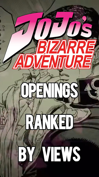 Every JoJo Opening Ranked by Views